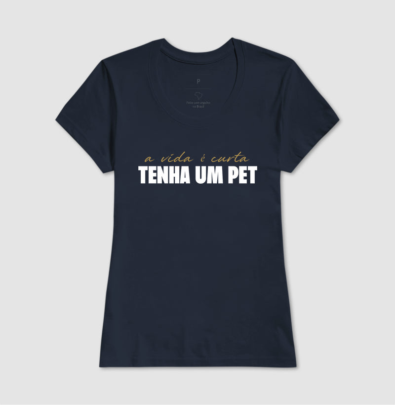 A vida é curta, tenha um pet