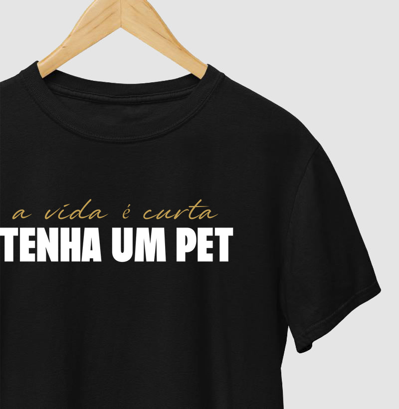 A vida é curta, tenha um pet
