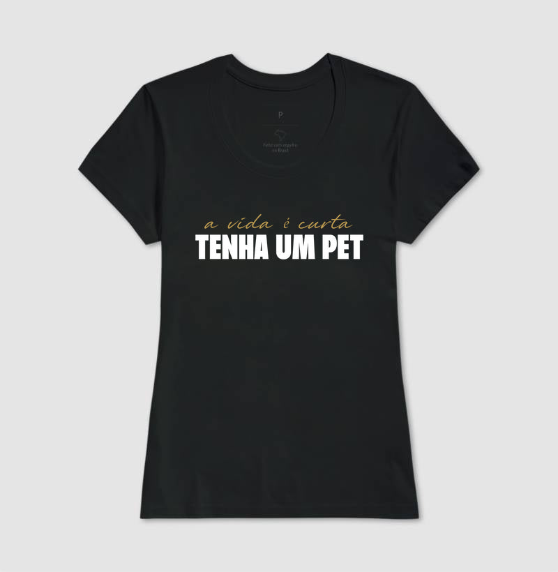 A vida é curta, tenha um pet