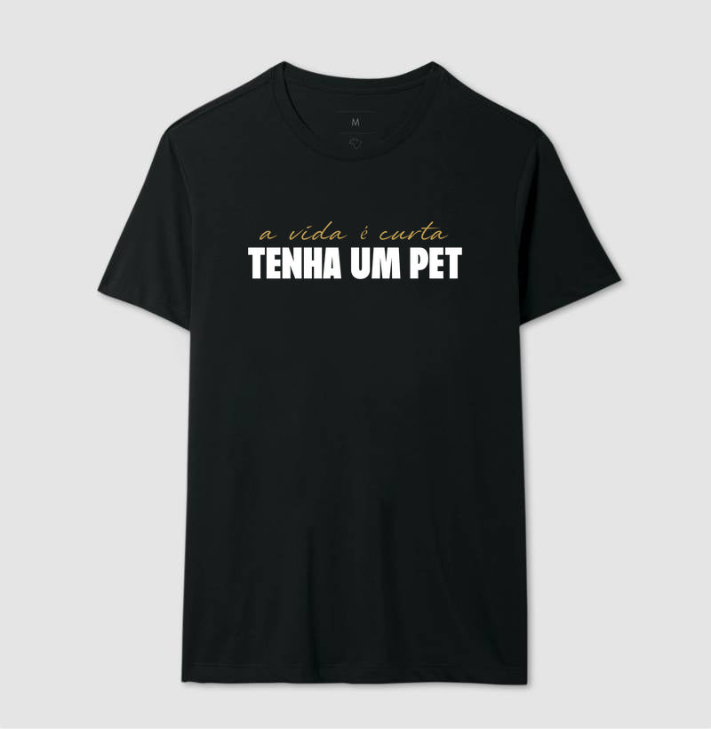 A vida é curta, tenha um pet