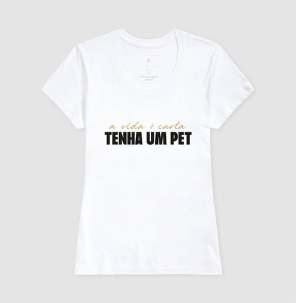 A vida é curta, tenha um pet