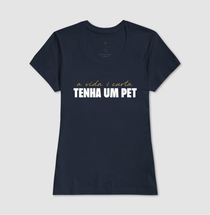 A vida é curta, tenha um pet