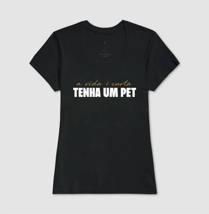 A vida é curta, tenha um pet